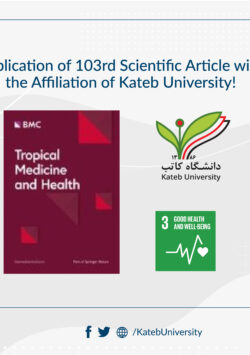 Publication of 103rd Scientific – Research Article with the Affiliation of Kateb University.